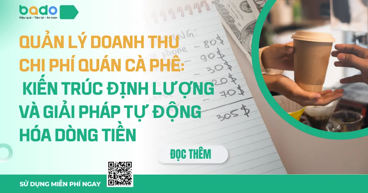 Quản lý doanh thu chi phí quán cà phê: Kiến trúc định lượng và giải pháp tự động hóa dòng tiền